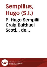 P. Hugo Sempilii Craig Baithaei Scoti... de Mathematicis disciplinis lib. II a cap[it]e 1{486} in explicatione Motu Xisti V contra Astrologos dicit sequentia...