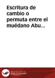 Escritura de cambio o permuta entre el muédano Abu Abdallah Mohammad b-Ali Al-merini y Ayexa, hija de Mohammad b-Gáder