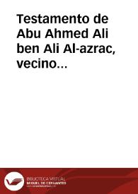 Testamento de Abu Ahmed Ali ben Ali Al-azrac, vecino de Al-malaha de qanb Banir