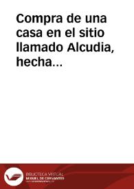 Compra de una casa en el sitio llamado Alcudia, hecha por Abu Chaafar Ahmed ben Said Al-axkar a Ayexa, hija de Abu Otsman Saad Al-hiniani