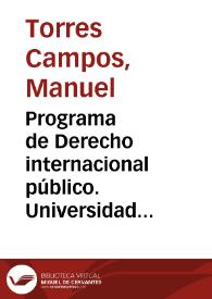 Programa de Derecho internacional público. Universidad de Granada. Curso de 1886 a 1887. Octubre de 1886