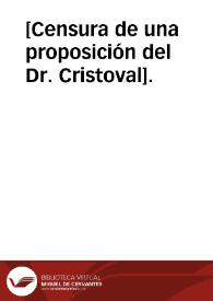 [Censura de una proposición del Dr. Cristoval].