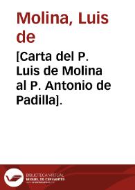 [Carta del P. Luis de Molina al P. Antonio de Padilla].