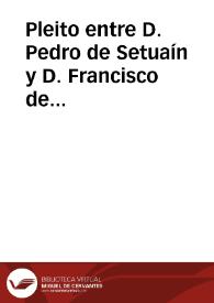 Pleito entre D. Pedro de Setuaín y D. Francisco de Atienza sobre que éste dé cuenta con pago de las utilidades que han producido los negocios de canela.