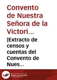 [Extracto de censos y cuentas del Convento de Nuestra Señora de la Victoria].