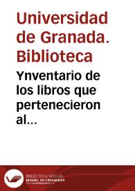 Ynventario de los libros que pertenecieron al estinguido Colegio Real Mayor de Sta. Cruz y Sta. Catalina, el que se forma por ... Antonio Serrano...