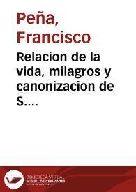 Relacion de la vida, milagros y canonizacion de S. Carlos Borromeo, cardenal de Santa Praxede, y arzobispo de Milan