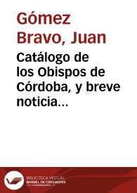 Catálogo de los Obispos de Córdoba, y breve noticia histórica de su Iglesia Catedral, y Obispado