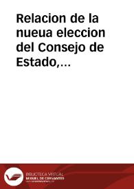 Relacion de la nueua eleccion del Consejo de Estado, que ha hecho el General Oliuerio Cromuel en el Parlamento de Londres, y la mudanza que ha...