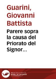 Parere sopra la causa del Priorato del Signor Caualiere Roberto Papafaua del Signor Cavaliere Battista Guarini