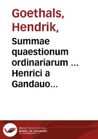 Summae quaestionum ordinariarum ... Henrici a Gandauo ; cum duplici repertorio ; tomus posterior