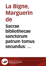Sacrae bibliothecae sanctorum patrum tomus secundus : quo rerum divinarum, variae ab illis descripta continentur Historiae...