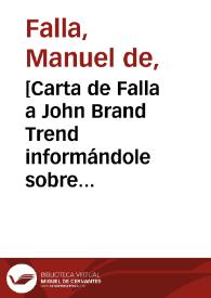 [Carta de Falla a John Brand Trend informándole sobre la conclusión de su Concerto y su posterior estreno en Barcelona para el mes de noviembre].