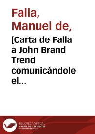 [Carta de Falla a John Brand Trend comunicándole el envío de dos ejemplares del Concierto para Clavecín y Orquesta de Cámara].