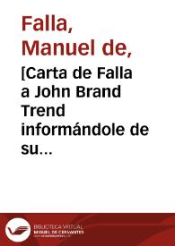 [Carta de Falla a John Brand Trend informándole de su nuevo trabajo musical 'Atlántida', basado en el poema del mismo nombre de Verdaguer, así como...