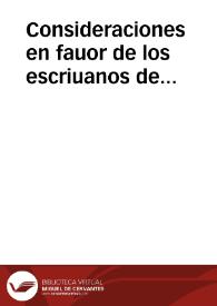 Consideraciones en fauor de los escriuanos de prouincia, para que se les haga nueuo aranzel.