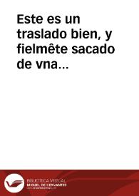 Este es un traslado bien, y fielmête sacado de vna Real cedula de su Magestad ... para la aueriguacion, y castigo de los que han sacado moneda de...