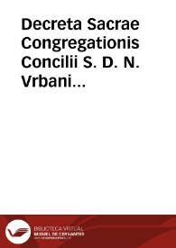 Decreta Sacrae Congregationis Concilii S. D. N. Vrbani Papae VIII iussu edita De Regularibus apostatis & eiectis