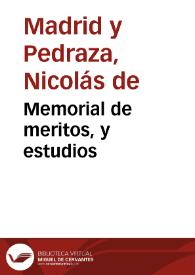 Memorial de meritos, y estudios