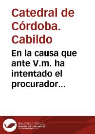 En la causa que ante V.m. ha intentado el procurador general de la Orden de Alcantara contra los administradores delas rentas dezimales de la Sta....