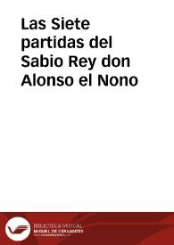 Las Siete partidas del Sabio Rey don Alonso el Nono