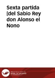 Sexta partida [del Sabio Rey don Alonso el Nono
