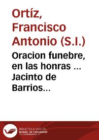Oracion funebre, en las honras ... Jacinto de Barrios Leal ... en 24 de Nouiembre de 1695 años