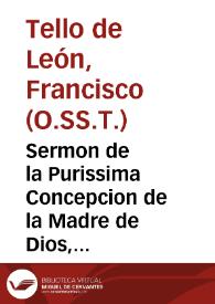 Sermon de la Purissima Concepcion de la Madre de Dios, predicado en la iglesia de San Martin de la ciudad de Sevilla ... para todos los dias que uviere fiestas de toros en la dicha ciudad