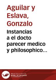 Instancias a el docto parecer medico y philosophico del doctor Lucas de Gongora ... sobre la mistura del musgo con el tabaco