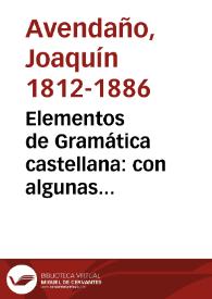 Elementos de Gramática castellana : con algunas nociones de retórica, poética y literatura española