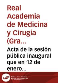 Acta de la sesión pública inaugural que en 12 de enero de 1862 celebró la Real Academia de Medicina y Cirugía de Granada