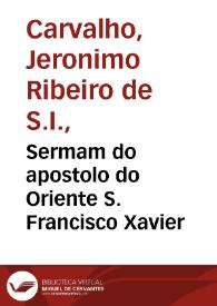 Sermam do apostolo do Oriente S. Francisco Xavier