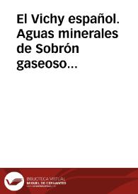 El Vichy español. Aguas minerales de Sobrón gaseoso alcalinas y de Villanueva de Soportilla alcalino carbonatadas próximas a Miranda de Ebro