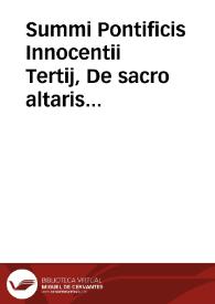 Summi Pontificis Innocentii Tertij, De sacro altaris mysterio Libri sex : ex fide vetusti codicis correcti...