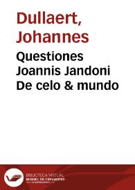 Questiones Joannis Jandoni De celo & mundo