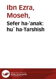 Sefer ha-'anak : hu´ ha-Tarshish