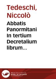Abbatis Panormitani In tertium Decretalium librum interpretationes...
