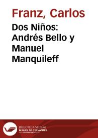 Dos Niños: Andrés Bello y Manuel Manquileff