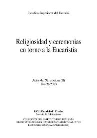 Religiosidad y ceremonias en torno a la Eucaristía : actas del Simposium (1/4-IX-2003). Tomo II