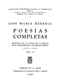 Poesías completas : homenaje de la Ciudad de la Habana en el centenario de la muerte de Heredia, 1839-1939. Vol. II