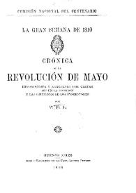 La gran semana de 1810 : Crónica de la revolución de mayo
