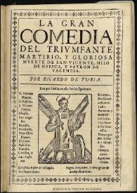 El triumfante martirio y gloriosa muerte de San Vicente... patron de Valencia