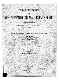 Obras históricas de Don Fernando de Alva Ixtlilxochitl. Tomo 2