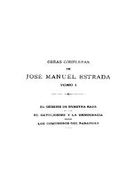 Obras completas de José Manuel Estrada. Tomo I