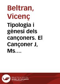Tipologia i gènesi dels cançoners. El Cançoner J, Ms. Esp. 225 de la Bibliothèque Nationale de Paris
