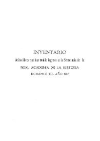 Inventario de los libros que han tenido ingreso en la Secretaría de la Real Academia de la Historia durante el año 1927