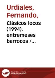 Clásicos locos (1994), entremeses barrocos [Ficha del espectáculo]