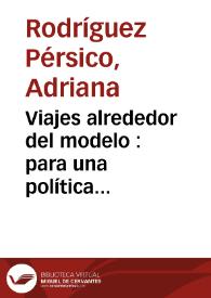 Viajes alrededor del modelo : para una política estética de las identidades