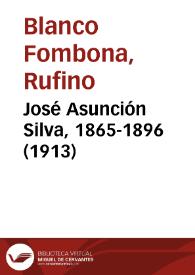 José Asunción Silva, 1865-1896 (1913)