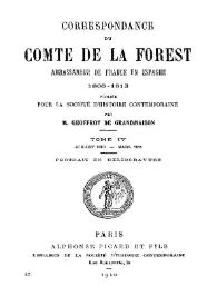 Correspondance du Comte de la Forest ambassadeur de France en Espagne 1808-1813. Tome 4 (juillet 1810 - mars 1811)
